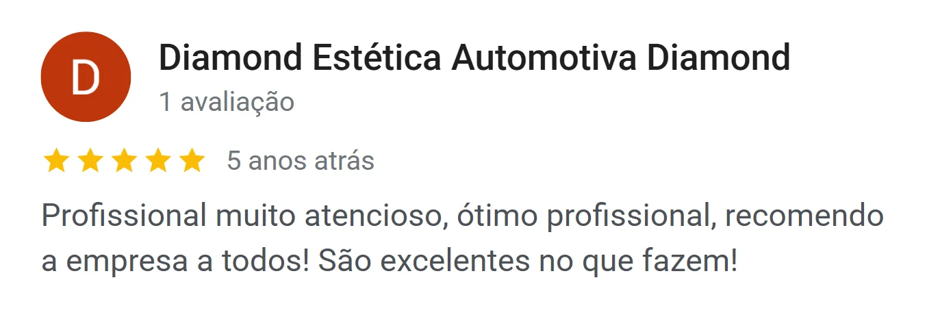 Avaliação de Diamond Estética Automotiva no Google: profissional muito atencioso, excelentes no que fazem