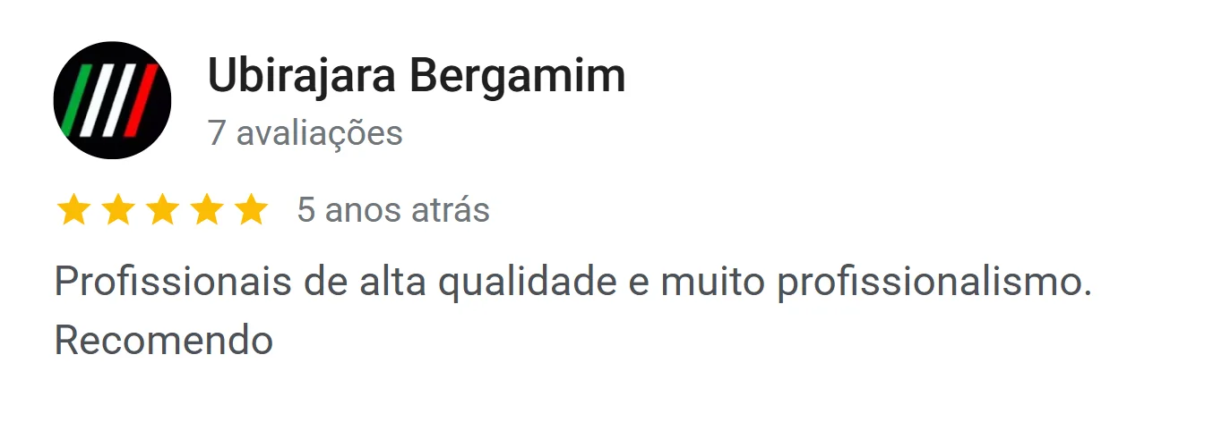 Avaliação de Ubirajara Bergamim no Google: profissionais de alta qualidade e muito profissionalismo